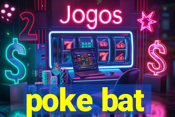 poke bat